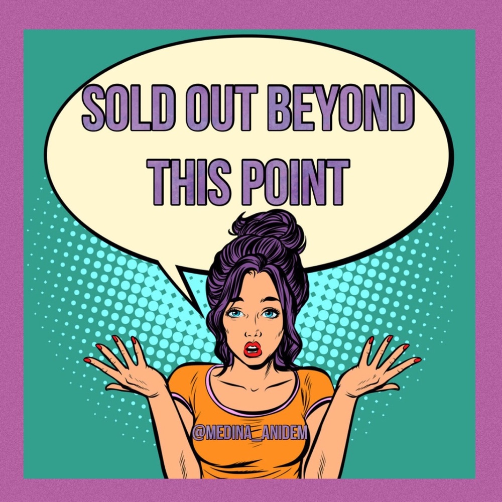 SOLD OUT BEYOND THIS POINT